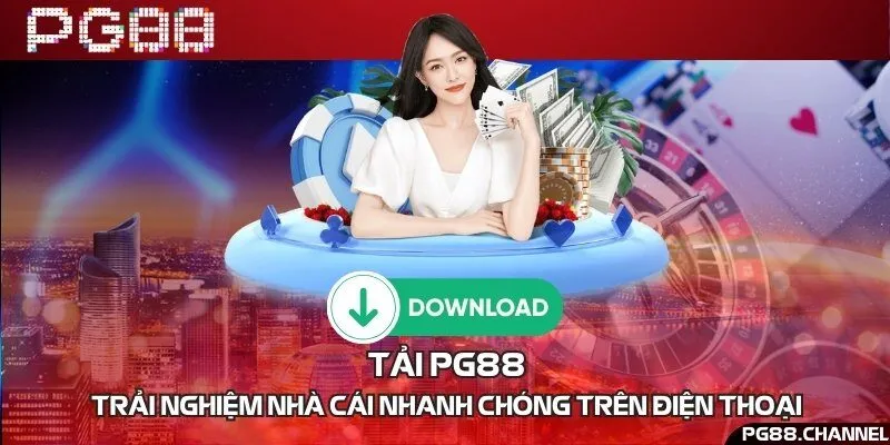 Tải PG88 trải nghiệm nhà cái nhanh chóng trên điện thoại